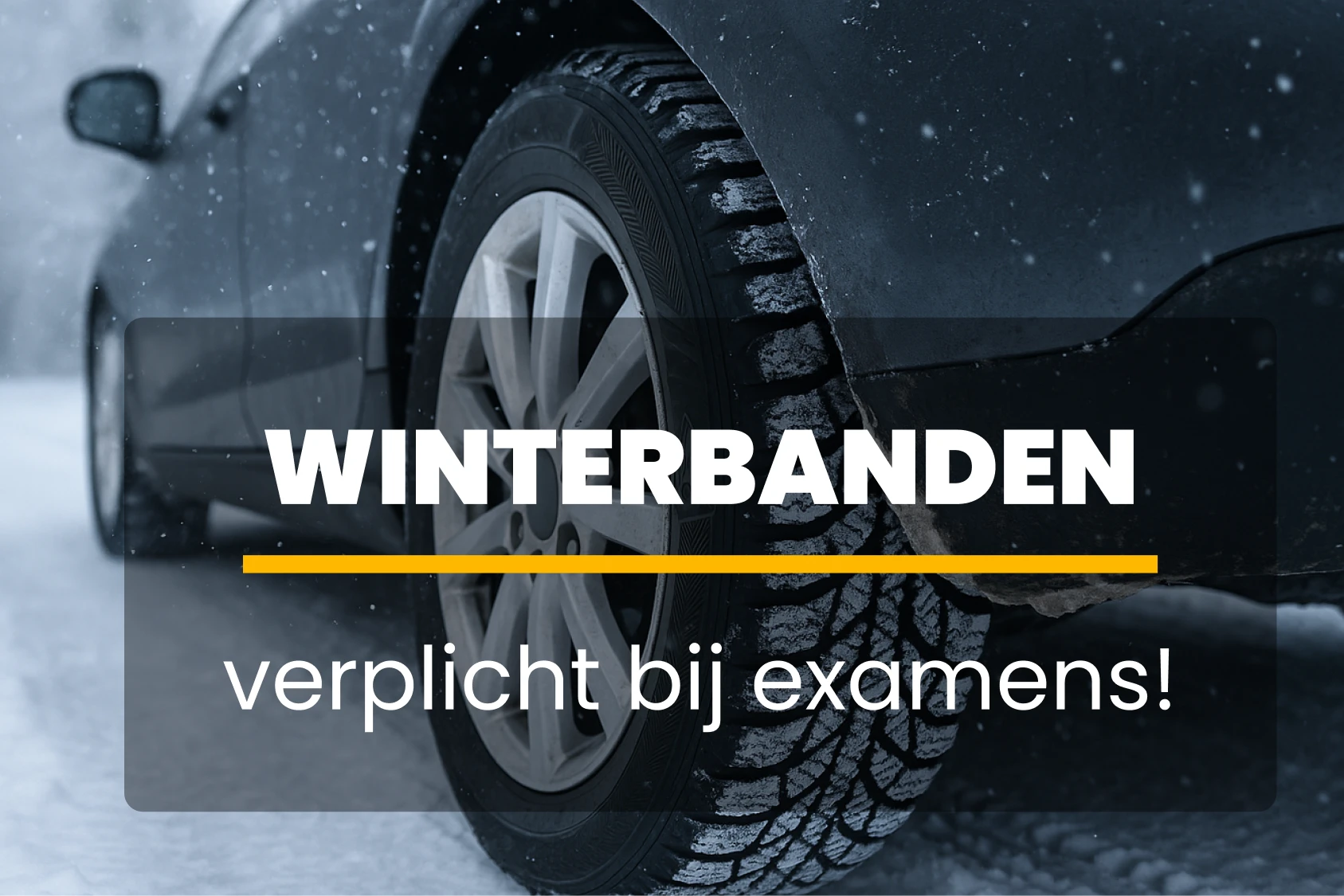 Wist je dat? Winterbanden zijn weer verplicht bij examens!
